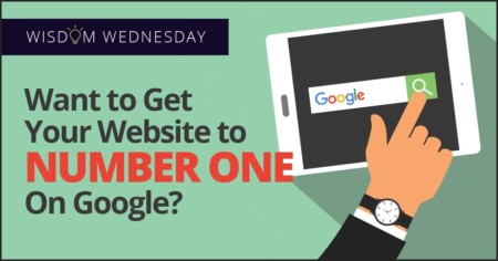 Wisdom Wednesday: 4 Features to Send Your Business Website to the Top of Google’s Rankings